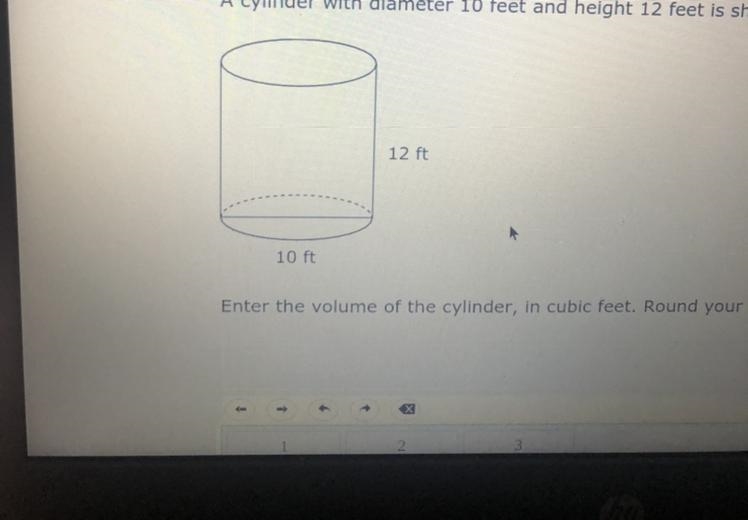 12 ft 10 ft Enter the volume of the cylinder, in cubic feet. Round your answer to-example-1