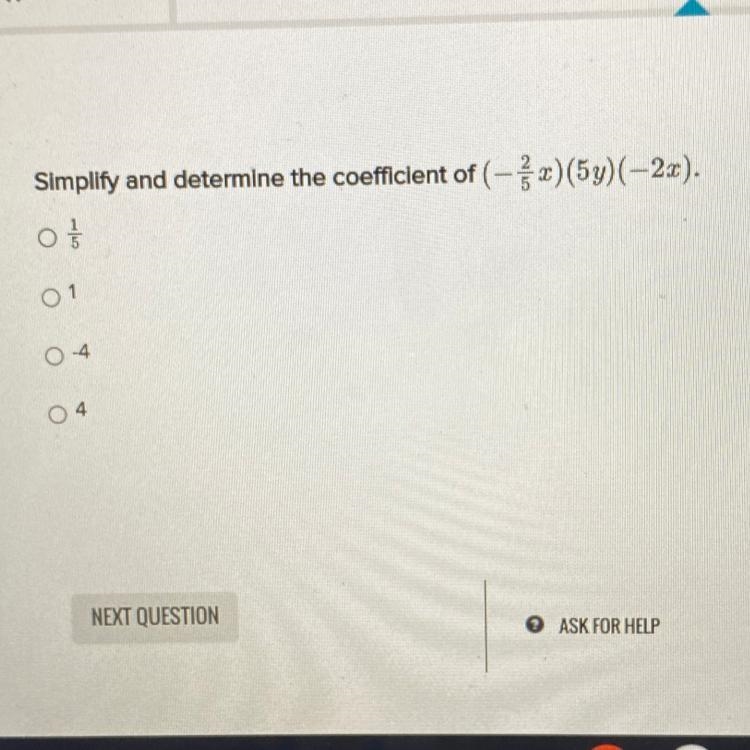 Simplify and determine the coefficient of (-2/5x)(5y)(-2x).-example-1