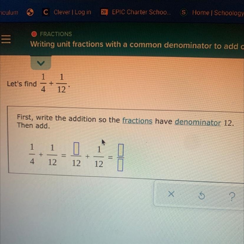 Let's find 1/4+1/12 First, write the addition so the fractions have denominator 12. Then-example-1