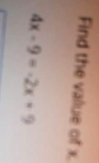 Find the value of x. 4x -9 = -2x + 9-example-1