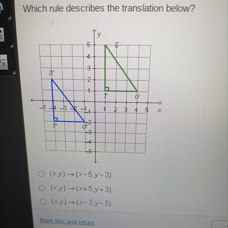 Which rule describes the translation below? (x,y) →(x-5.y-3) (x,y) →(X+5.y+3) (x,y-example-1