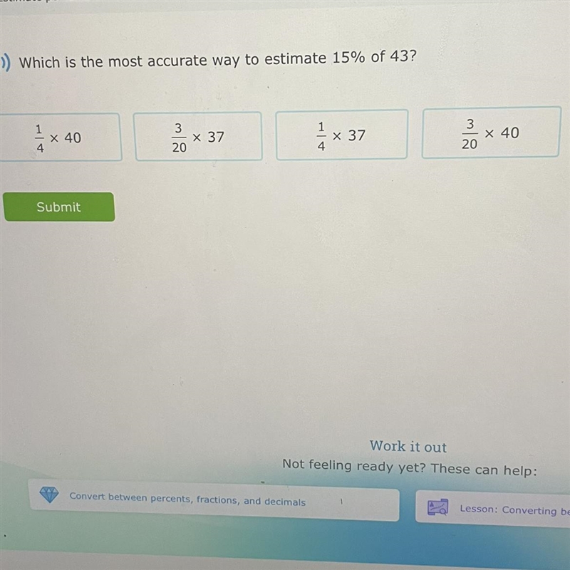 Which is the most accurate way to estimate 15% of 43?-example-1