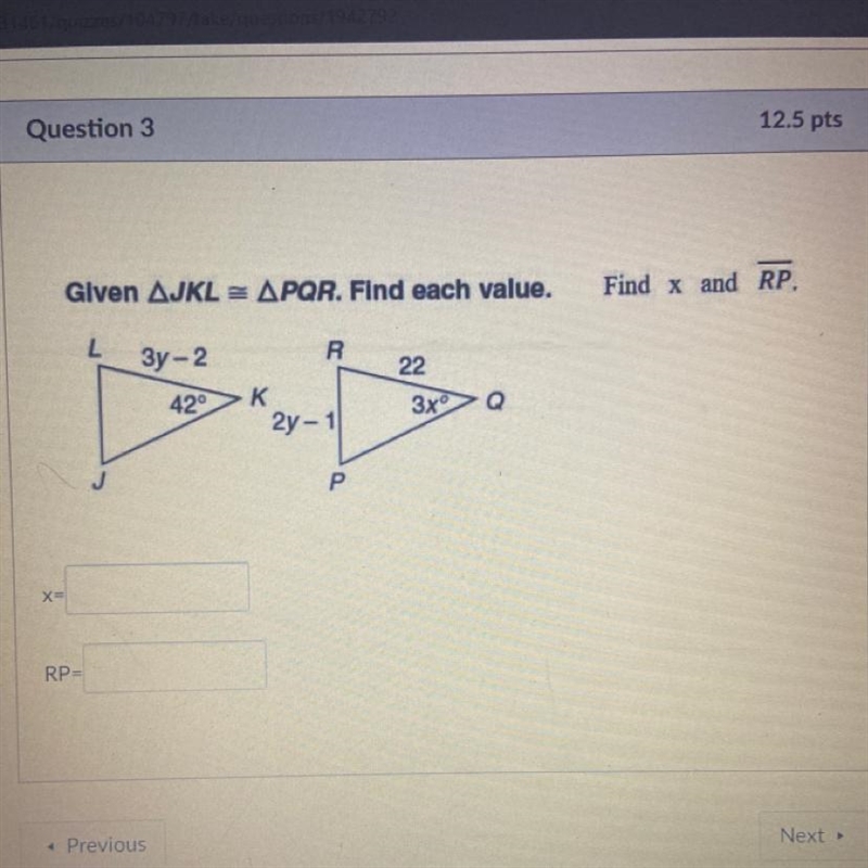 Given triangle JKL is congruent to triangle PQR. Find x and RP x= RP=-example-1