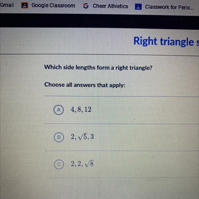 Which side lengths form a right triangle?Choose all answers that apply:A: 4,8,12B-example-1