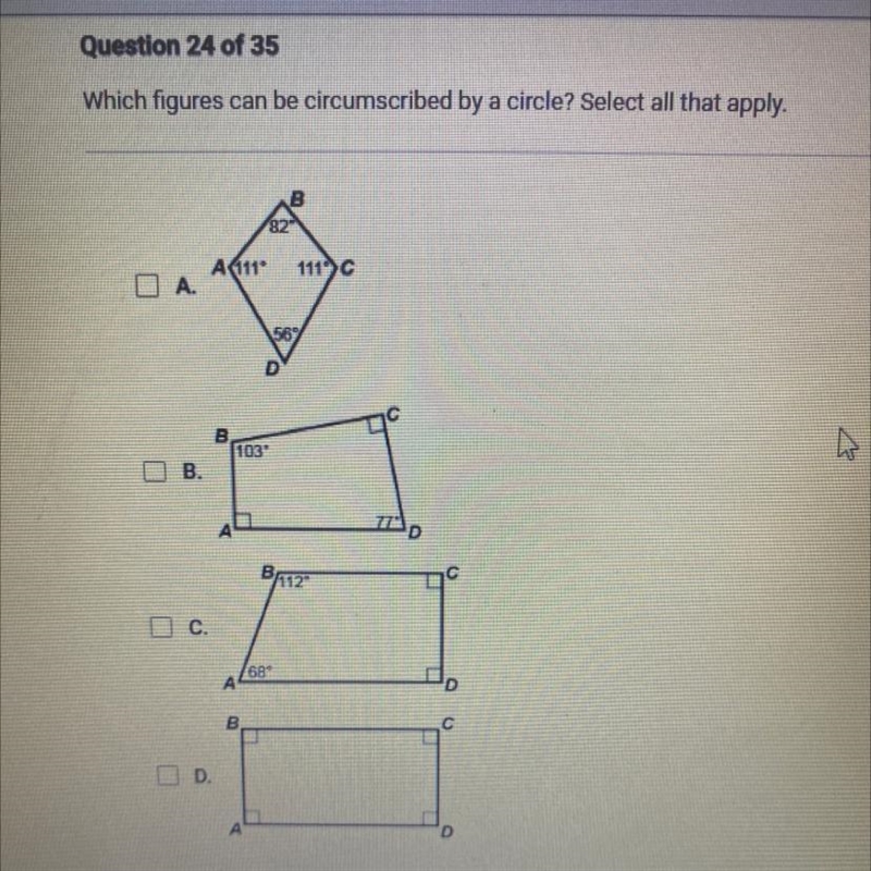 Which figures can be circumscribed by a circle? Select all that apply.-example-1