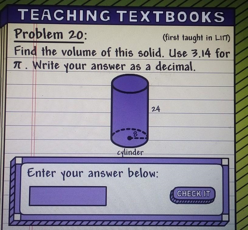 Find the volume of the solid. use 3.14 for π. write your answer as a decimal.-example-1