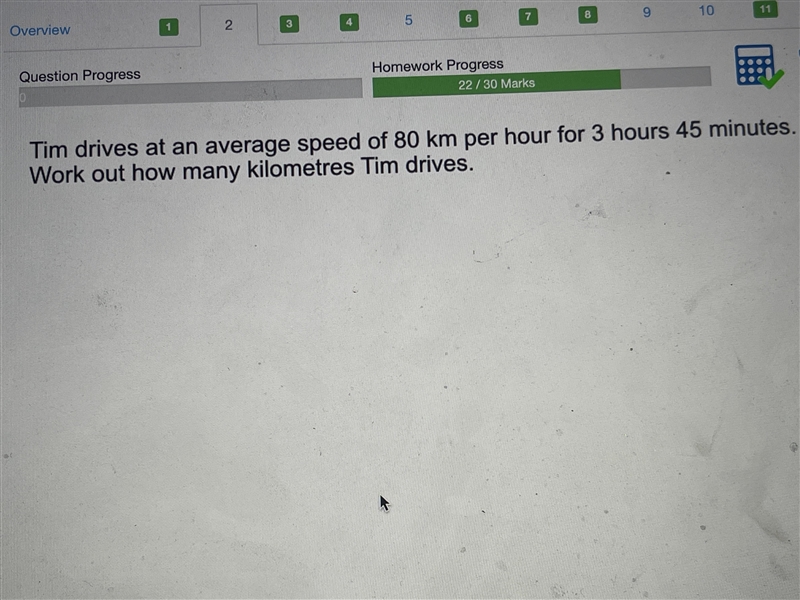 tim drives at an average speed of 80 im per hour for 3 hours 45 minutes work out how-example-1