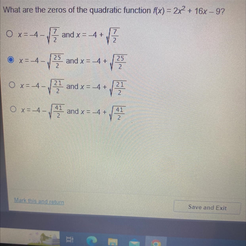 TIMED!! pls What are the zeros of the quadratic function f(x) = 2x^2 + 16x - 9?-example-1