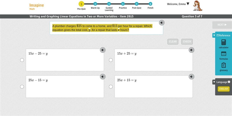 A plumber charges $25 to come to a home, and $15 per hour for a repair. Which equation-example-1