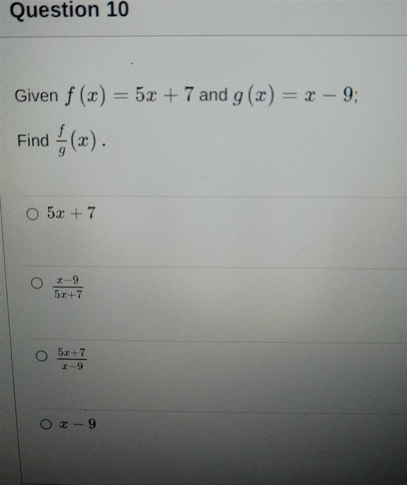 Given: F(x)= 5x + 7 and g (x) = x-9 find f/g(x)​-example-1