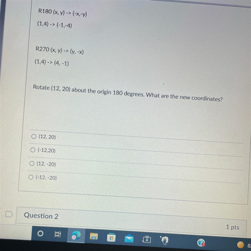 Rotate (12, 20) about the origin 180 degrees. What are the new coordinates-example-1