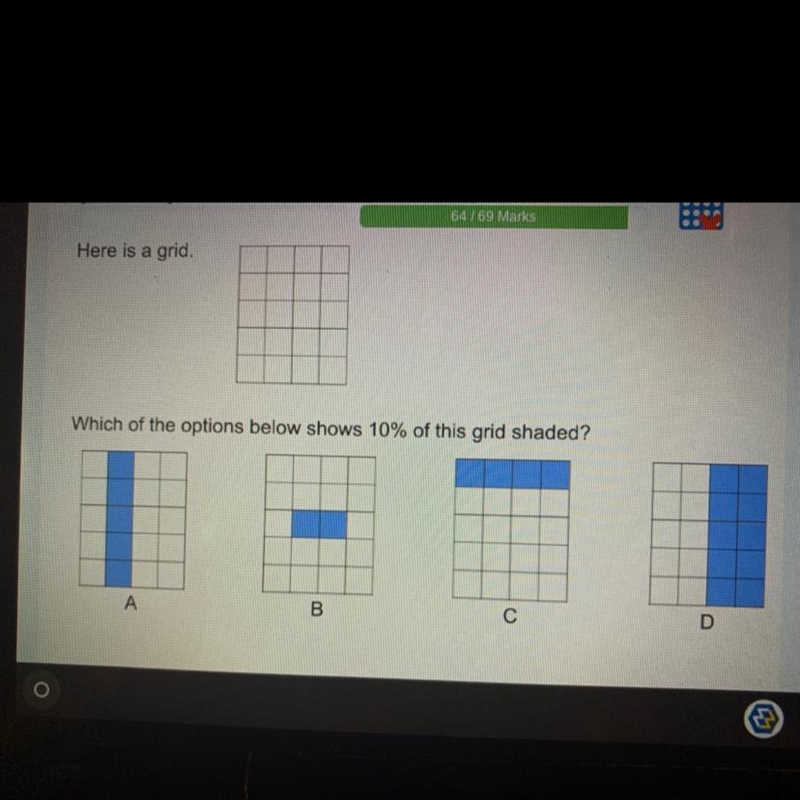 Here is a grid. Which of the options below shows 10% of this grid shaded?-example-1