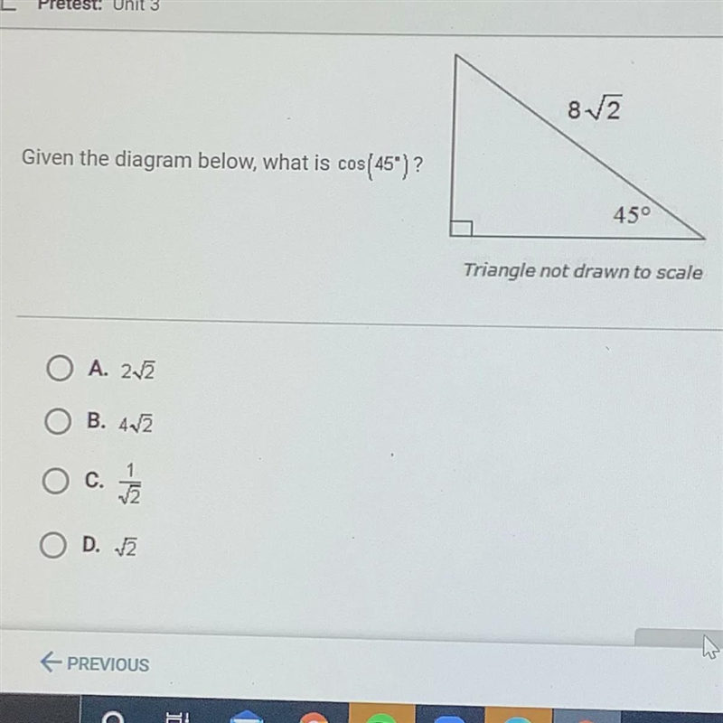 8.12Given the diagram below, what is cos(45") ?450Triangle not drawn to scaleA-example-1