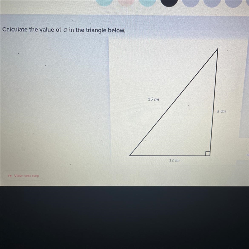 Calculate the value of a in the triangle below. 15 cm 12 cm a cm-example-1