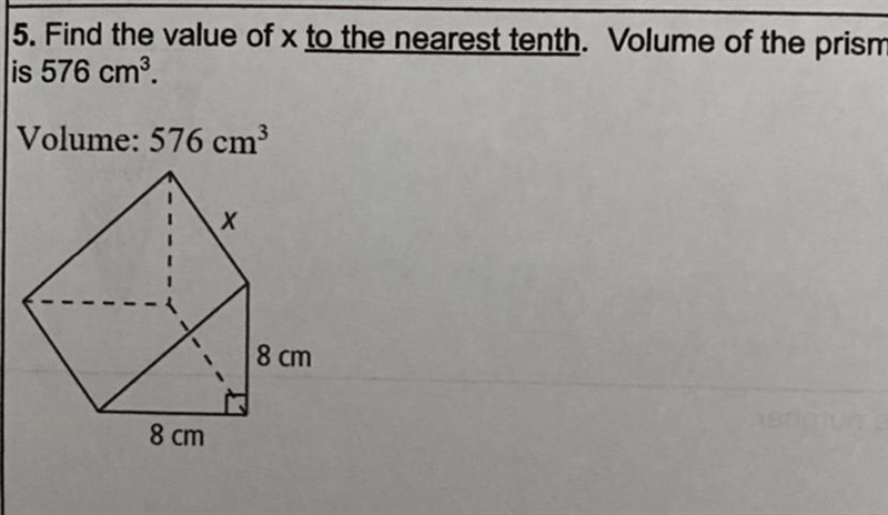 5. Find the value of x to the nearest tenth. Volume of the prism is 576 cm? Volume-example-1