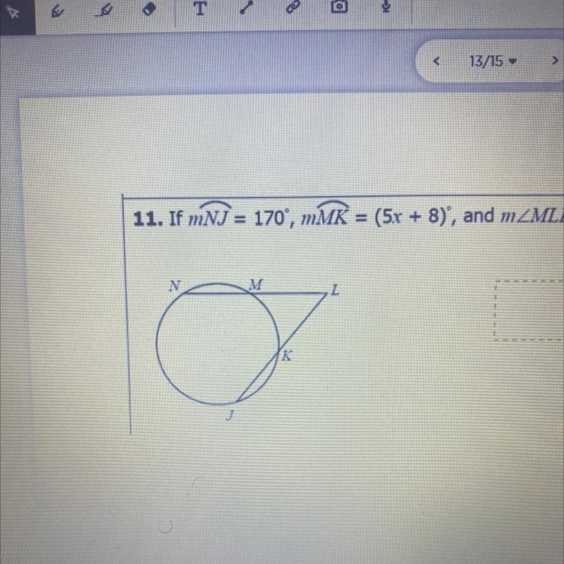 11. If mNJ = " 170", mMK = (5x + 8), and mZMLK = (4x + 3)", find mZMLK-example-1