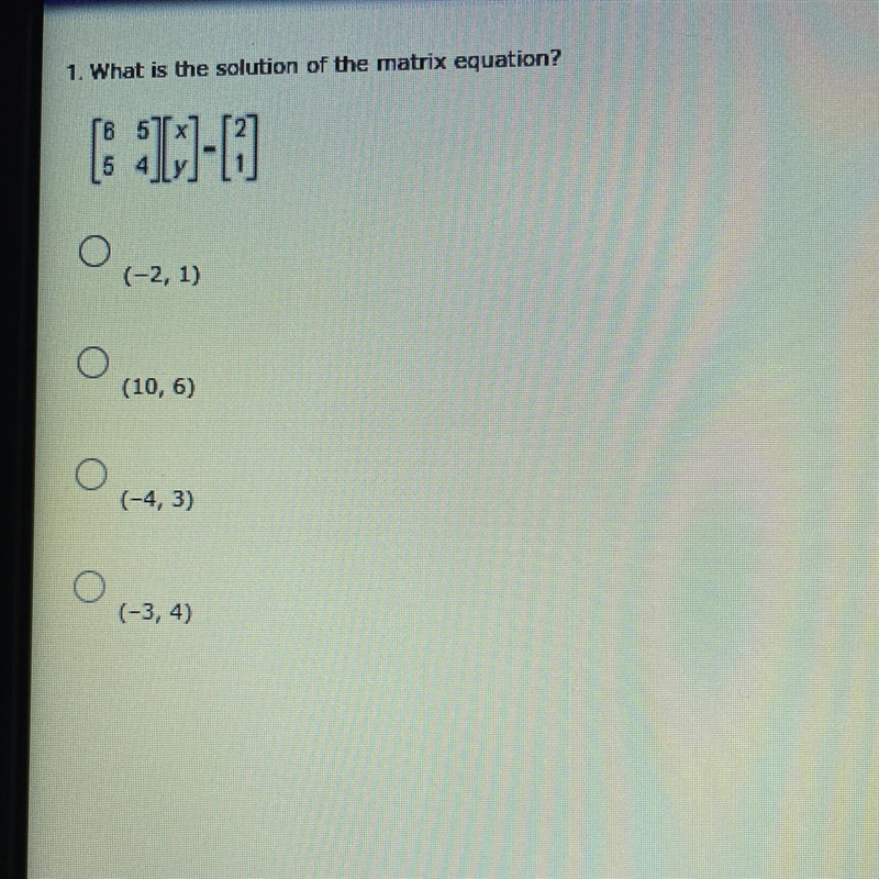 1. What is the solution of the matrix equation?[: L1-62(-2, 1)(10, 6)(-4, 3)(-3, 4)-example-1