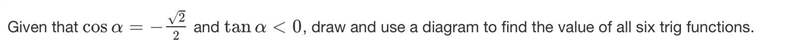 Given that cosα=−2√2 and tanα<0, draw and use a diagram to find the value of all-example-1