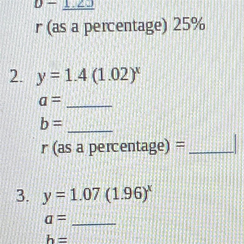 PLEASE HELP!!!! y = 1.4 (1.02) a = b= r(as a percentage)-example-1