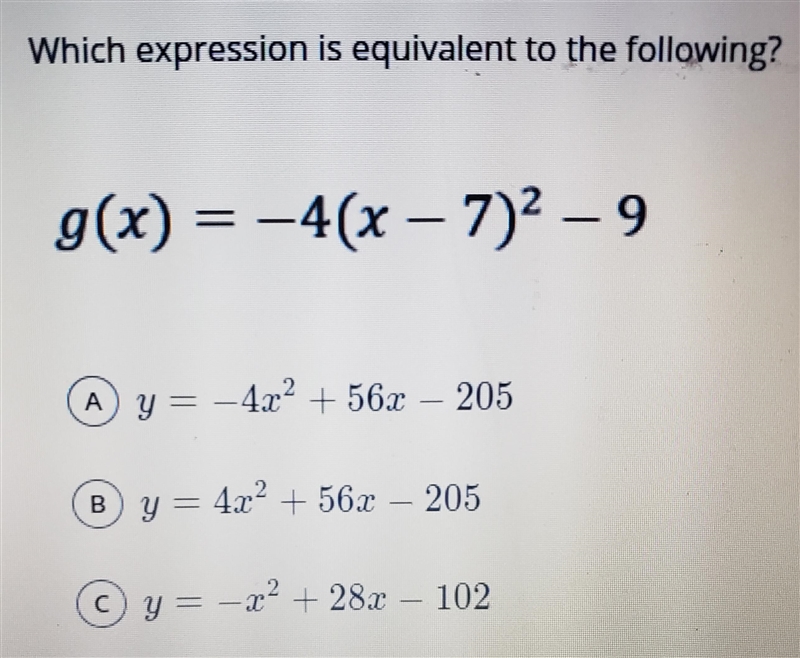 Which expression is equivalent to the following? g(x) = -4(x – 7)² – 9-example-1