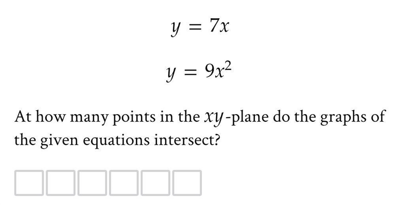 Y=7x y= 9x² At how many points in the xy-plane do the graphs of the given equations-example-1