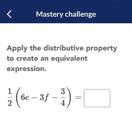 Apply the distributive property to create an equivalent expression. 1/2(6e-3f-3/4)-example-1