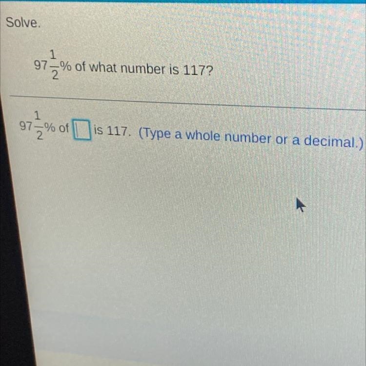 Type a whole number or a decimal 97 1/2 of what number is 117?-example-1