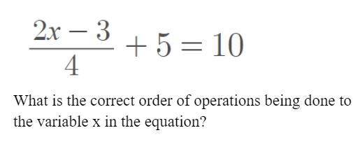 Help!! I'm not sure if i'm right... are these the steps to solve for x? -5 *4 +3 /2-example-1