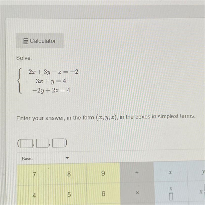 PLEASE HELP!!! Solve. -2x+3y-z=-2 3x + y = 4 -2y+2z=4 Enter your answer, in the form-example-1