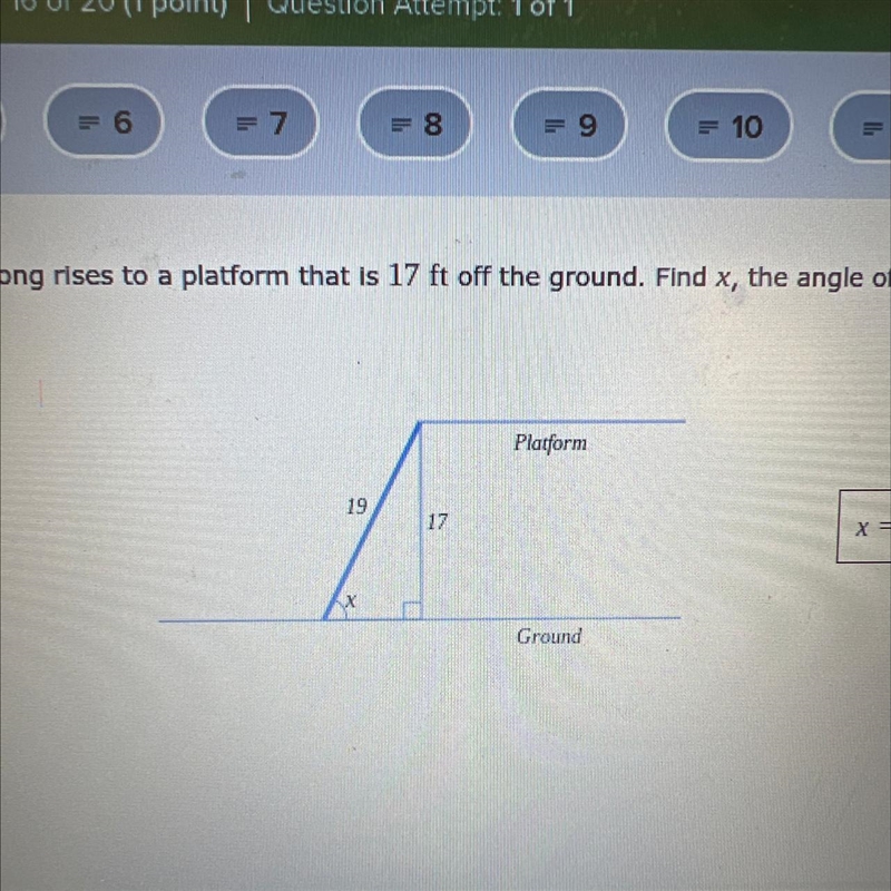 a ramp 19 ft long rises to a platform that is 17 ft off the ground. Find x, the angle-example-1