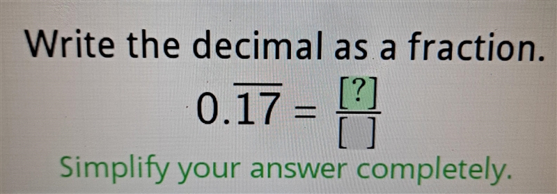 Write the decimal as a fraction. 0.17 = Simplify your answer completely.​-example-1