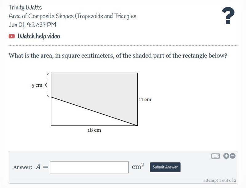 What is the area, in square centimeters, of the shaded part of the rectangle below-example-1