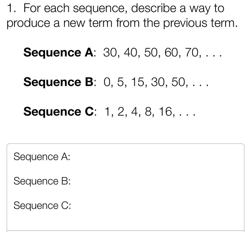 For each sequence, describe a way to produce a new term from the previous term.-example-1