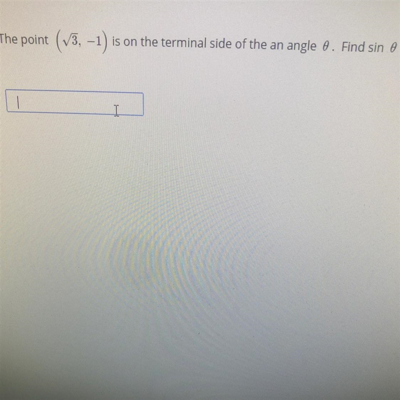 The point (rote 3, -1)is on the terminal side of the an angle theta. Find sin theta-example-1