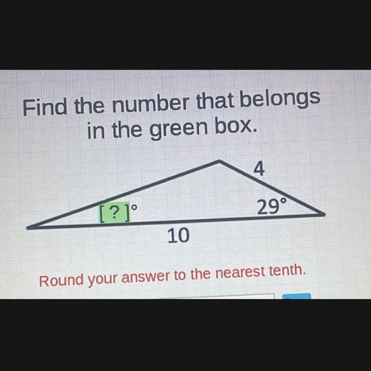 Find the number that belongs in the green box. 4 ? 1° 29° 10 Round your answer to-example-1