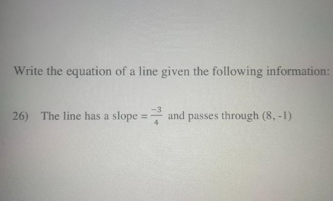 Write the equation of a line given the following information:26) The line has a slope-example-1