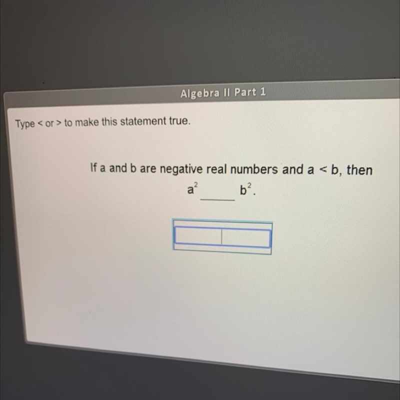 If a and b are negative real numbers and a-example-1