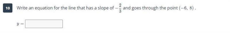 Write an equation for the line that has a slope of -2/3 and goes through the point-example-1