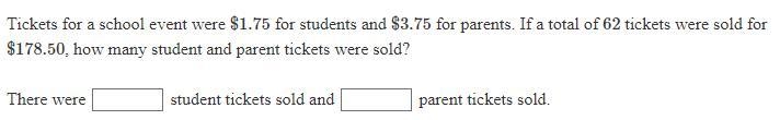 Tickets for a school event were $1.75 for students and $3.75 for parents. If a total-example-1