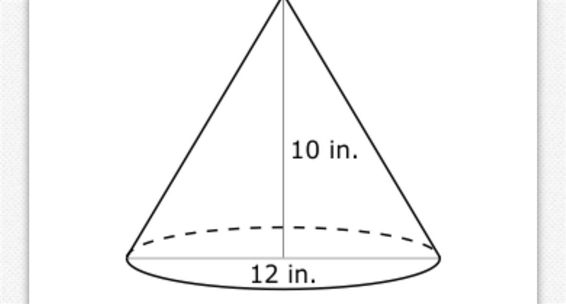 A cone is shown below What is the approximate volume of the cone? A. 126 in.3 B. 377 in-example-1