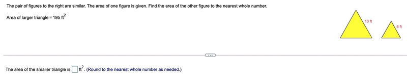 The pair of figures to the right are similar. The area of one figure is given. Find-example-1