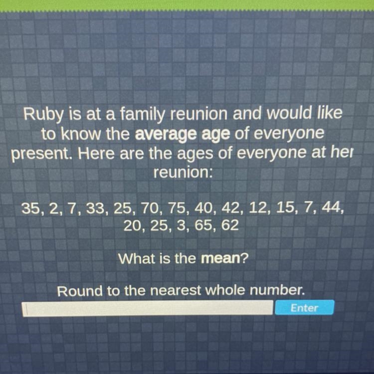 Ruby is at a family reunion and would like to know the average age of everyone present-example-1