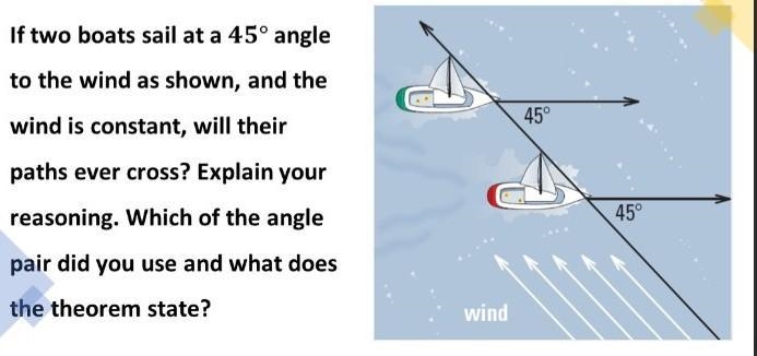 If two boats sail at a 45° angle to the wind as shown, and the wind is constant, will-example-1