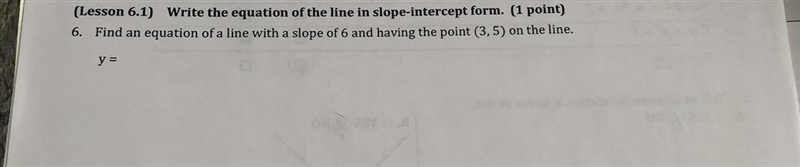 Find an equation of a line with a slope of 6 and having the point (3,5) on the line-example-1