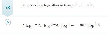 Please this is due tonight!!! Express given logarithm in terms of a, b and c.-example-1