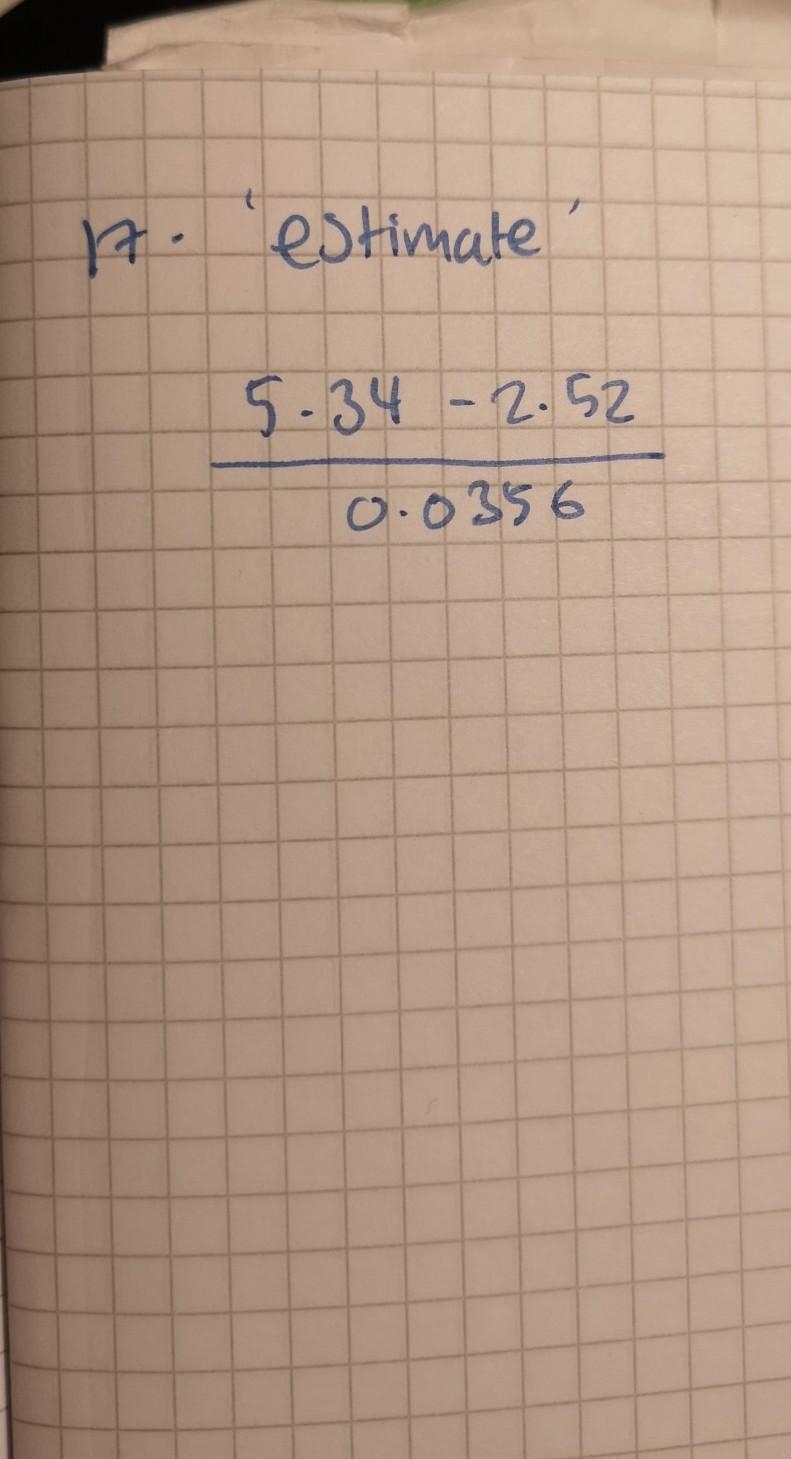 To how many decimal places are you supposed to 'estimate' the answer to? ​-example-1