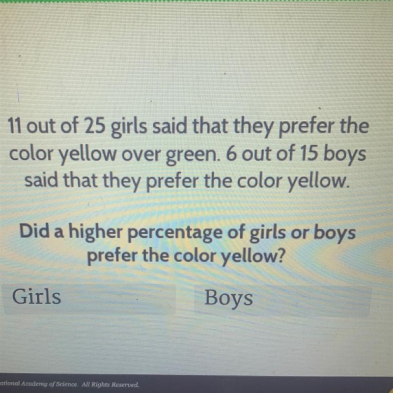 11 out of 25 girls said that they prefer the color yellow over green. 6 out of 15 boys-example-1