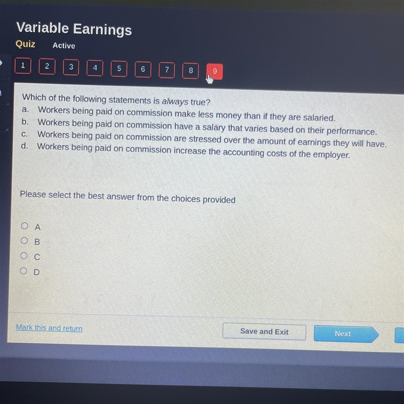 Which of the following statements is always true? a. Workers being paid on commission-example-1