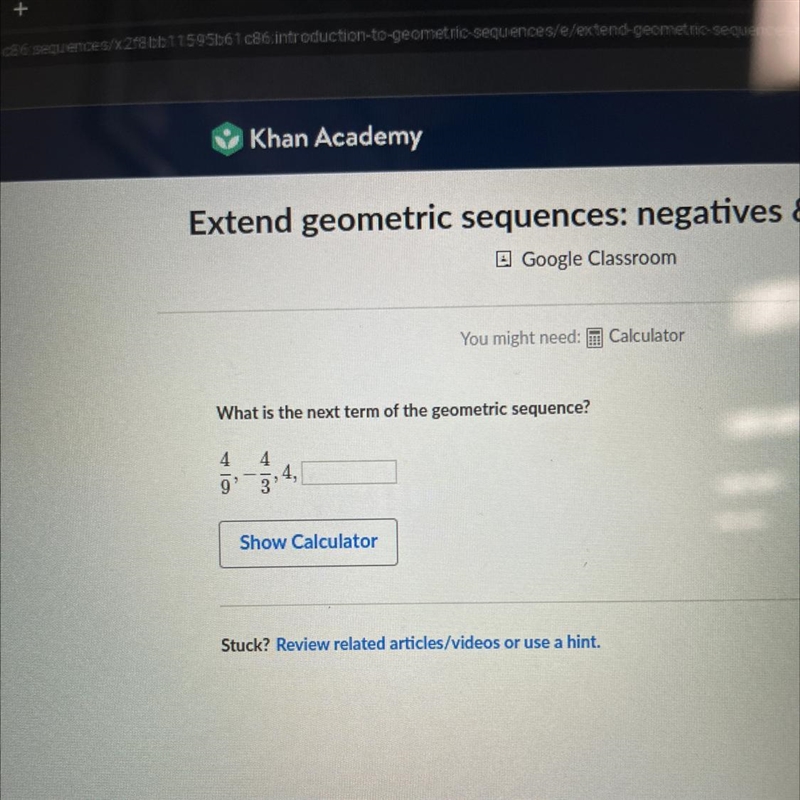 What is the next term of the geometric sequence? 4/9,-4/3,4-example-1