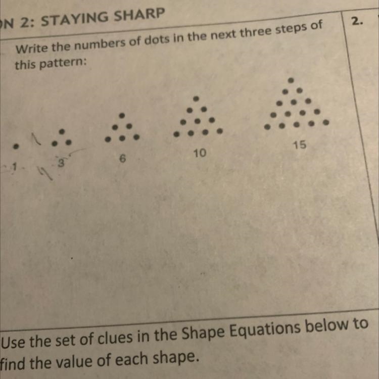 1. Write the numbers of dots in the next three steps of this pattern: 3 6 10 15 2. What-example-1